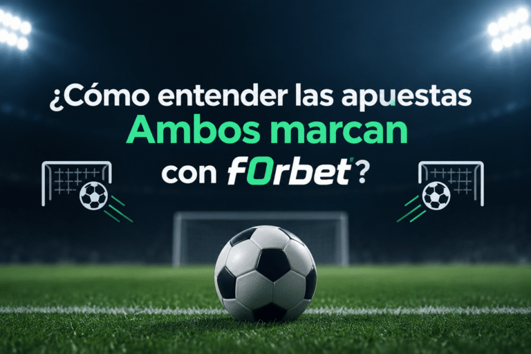como entender las apuestas ambos marcan con f0rbet